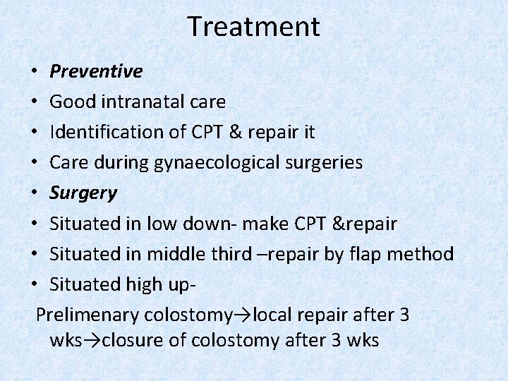 Treatment • Preventive • Good intranatal care • Identification of CPT & repair it