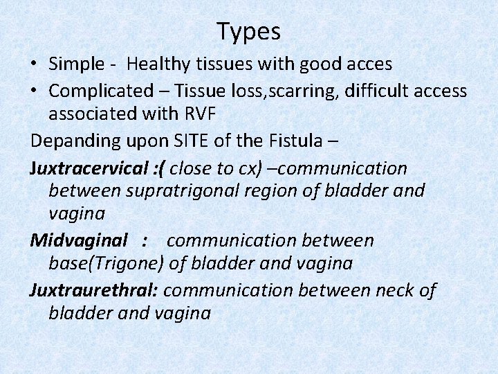 Types • Simple - Healthy tissues with good acces • Complicated – Tissue loss,