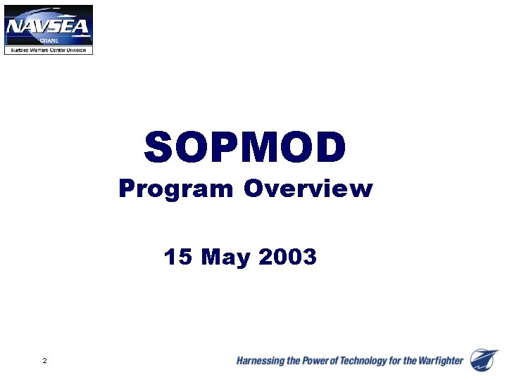 SOPMOD Program Overview 15 May 2003 2 