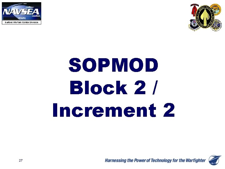 SOPMOD Block 2 / Increment 2 27 