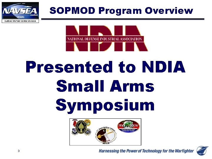 SOPMOD Program Overview Presented to NDIA Small Arms Symposium 3 