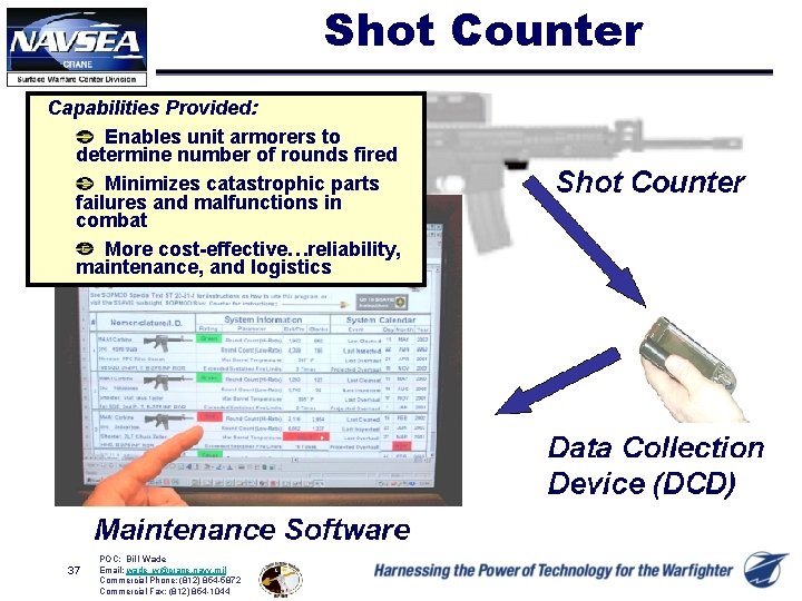 Shot Counter Capabilities Provided: Enables unit armorers to determine number of rounds fired Minimizes