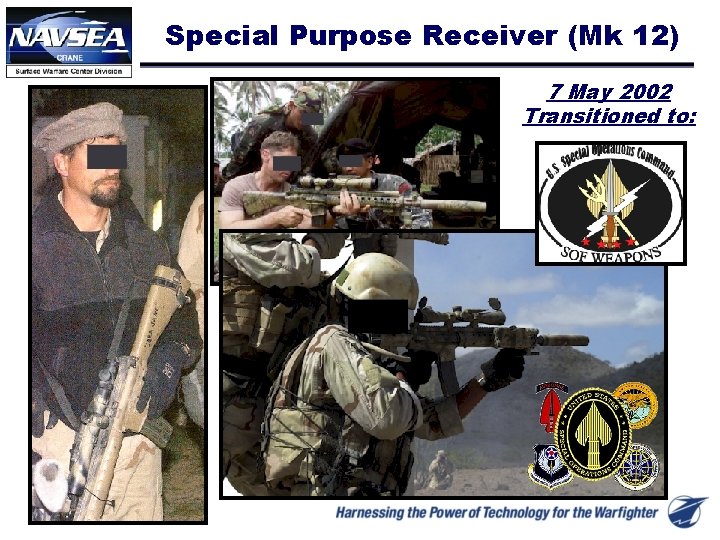 Special Purpose Receiver (Mk 12) 7 May 2002 Transitioned to: 40 