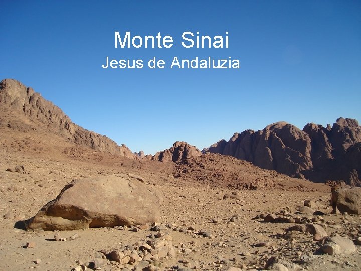Monte Sinai Jesus de Andaluzia Monte Sinai Jesus de Andaluzia