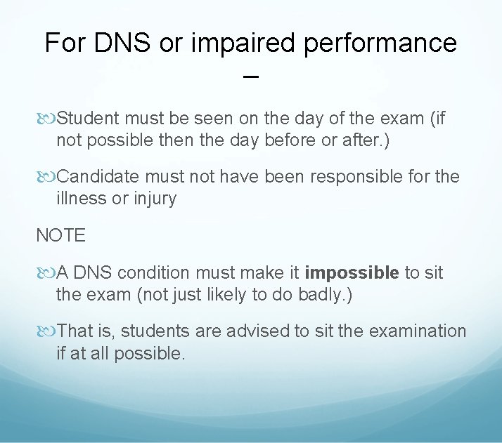 For DNS or impaired performance – Student must be seen on the day of