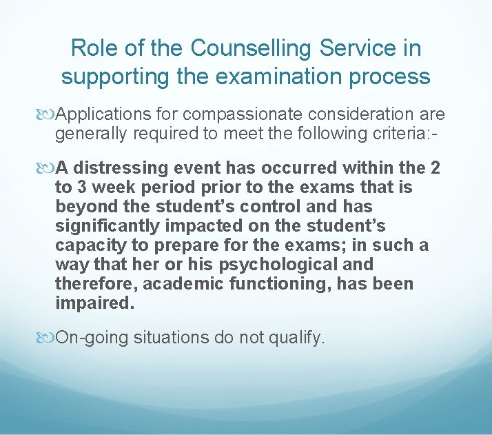 Role of the Counselling Service in supporting the examination process Applications for compassionate consideration