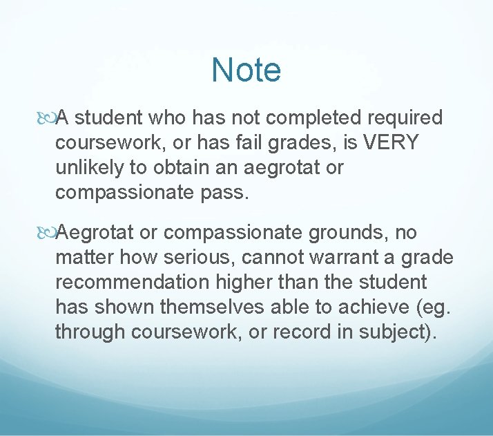 Note A student who has not completed required coursework, or has fail grades, is