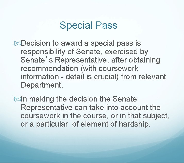 Special Pass Decision to award a special pass is responsibility of Senate, exercised by