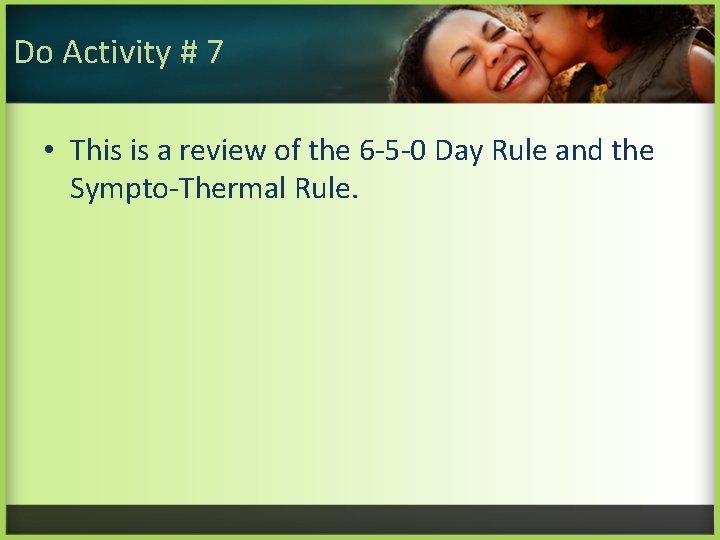 Do Activity # 7 • This is a review of the 6 -5 -0