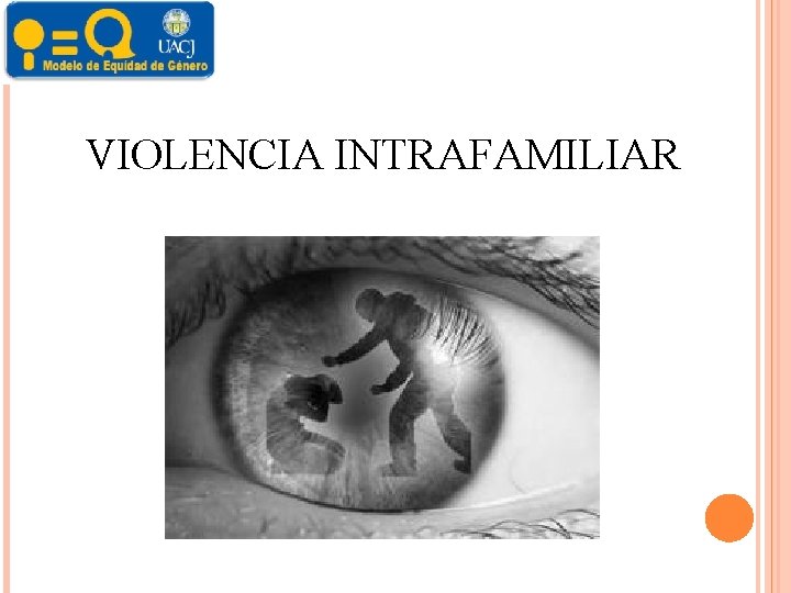 VIOLENCIA INTRAFAMILIAR 