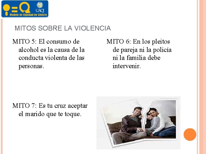 MITOS SOBRE LA VIOLENCIA MITO 5: El consumo de alcohol es la causa de