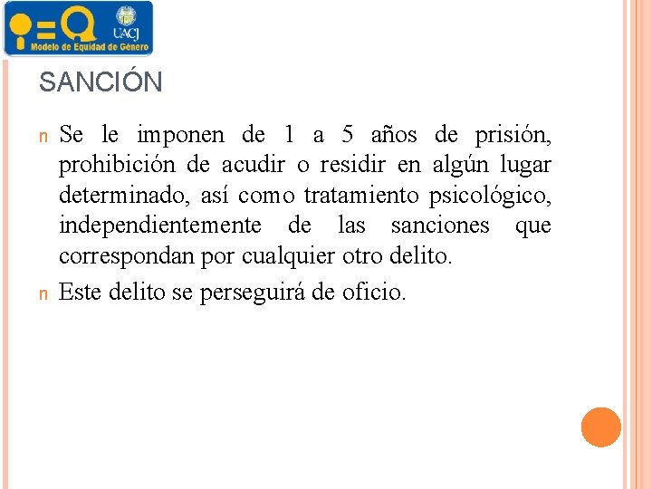 SANCIÓN n n Se le imponen de 1 a 5 años de prisión, prohibición