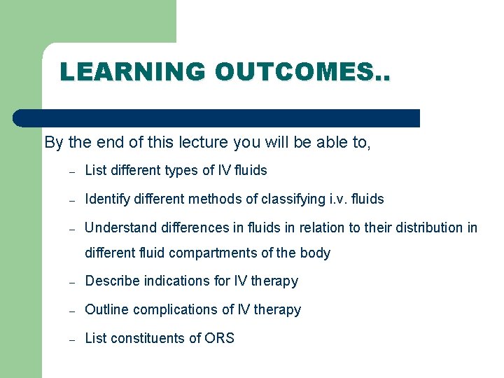 LEARNING OUTCOMES. . By the end of this lecture you will be able to, LEARNING OUTCOMES. . By the end of this lecture you will be able to,