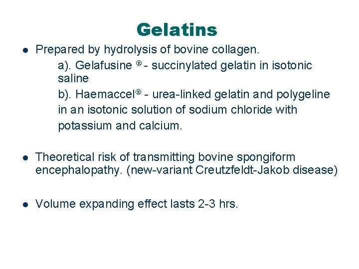 Gelatins l Prepared by hydrolysis of bovine collagen. a). Gelafusine - succinylated gelatin in Gelatins l Prepared by hydrolysis of bovine collagen. a). Gelafusine - succinylated gelatin in