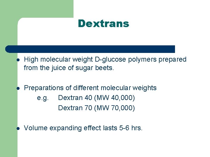 Dextrans l High molecular weight D-glucose polymers prepared from the juice of sugar beets. Dextrans l High molecular weight D-glucose polymers prepared from the juice of sugar beets.