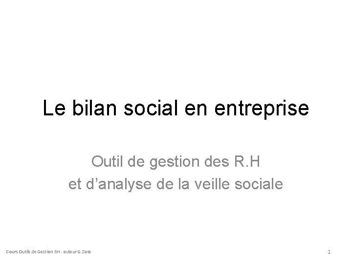 Le bilan social en entreprise Outil de gestion des R. H et d’analyse de