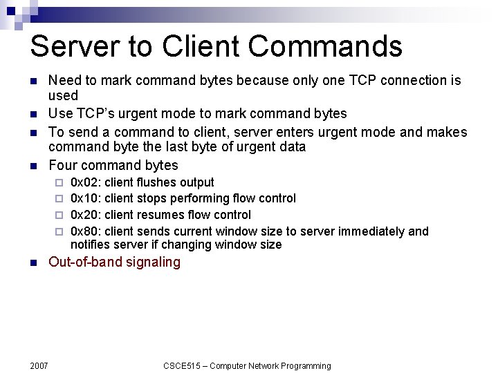 Server to Client Commands n n Need to mark command bytes because only one