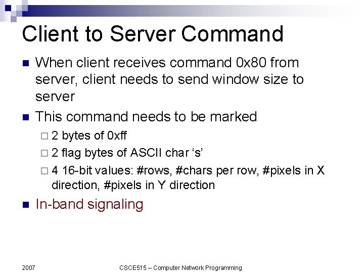 Client to Server Command n n When client receives command 0 x 80 from