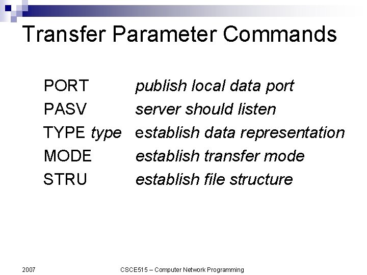 Transfer Parameter Commands PORT PASV TYPE type MODE STRU 2007 publish local data port