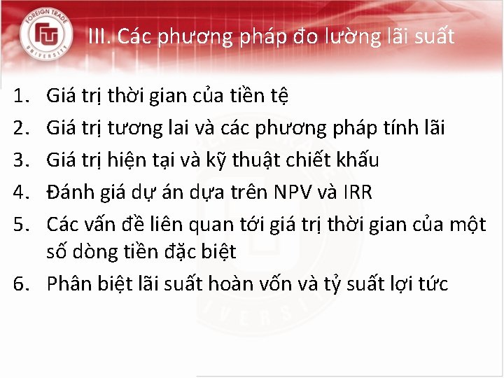 III. Các phương pháp đo lường lãi suất 1. 2. 3. 4. 5. Giá