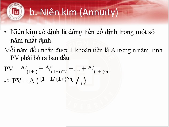 b. Niên kim (Annuity) • Niên kim cố định là dòng tiền cố định