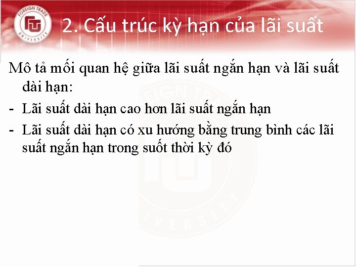 2. Cấu trúc kỳ hạn của lãi suất Mô tả mối quan hệ giữa