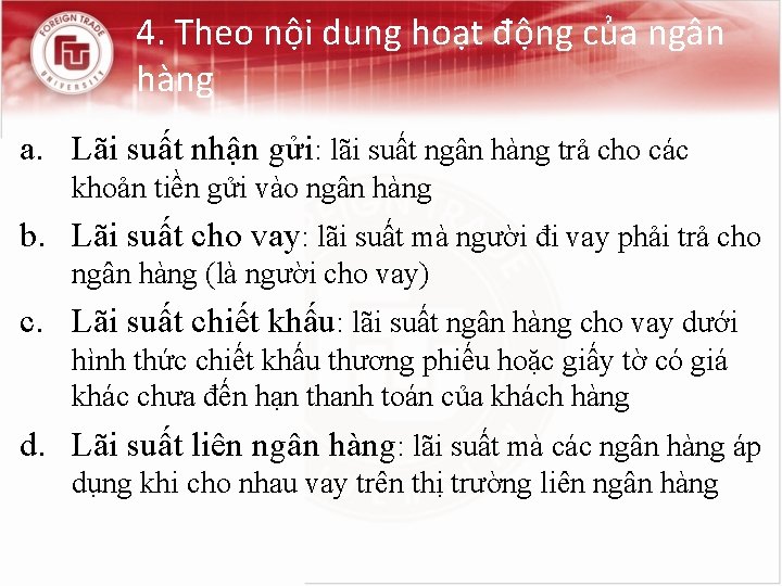 4. Theo nội dung hoạt động của ngân hàng a. Lãi suất nhận gửi: