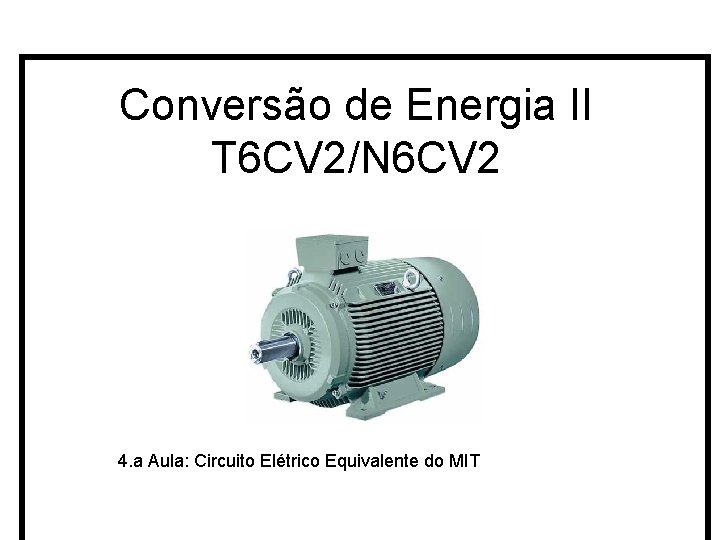 Converso de Energia II T 6 CV 2N
