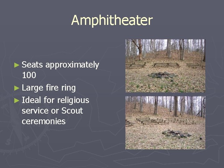 Amphitheater ► Seats approximately 100 ► Large fire ring ► Ideal for religious service