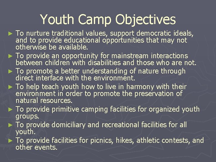 Youth Camp Objectives To nurture traditional values, support democratic ideals, and to provide educational