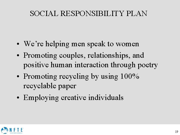 SOCIAL RESPONSIBILITY PLAN • We’re helping men speak to women • Promoting couples, relationships,