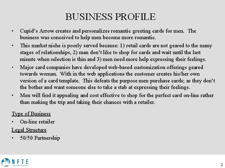 BUSINESS PROFILE • • Cupid’s Arrow creates and personalizes romantic greeting cards for men.