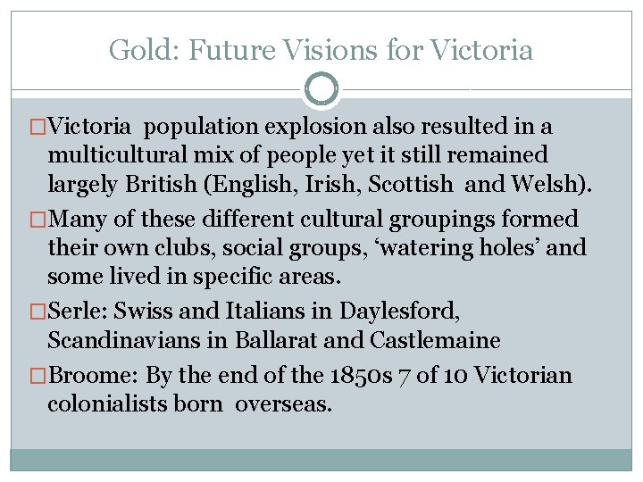 Gold: Future Visions for Victoria �Victoria population explosion also resulted in a multicultural mix