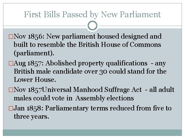 First Bills Passed by New Parliament �Nov 1856: New parliament housed designed and built