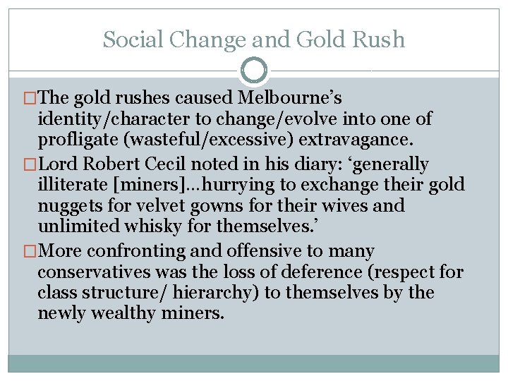 Social Change and Gold Rush �The gold rushes caused Melbourne’s identity/character to change/evolve into