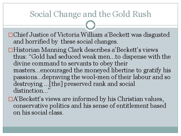Social Change and the Gold Rush �Chief Justice of Victoria William a’Beckett was disgusted