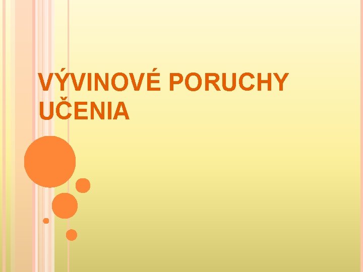 VÝVINOVÉ PORUCHY UČENIA 