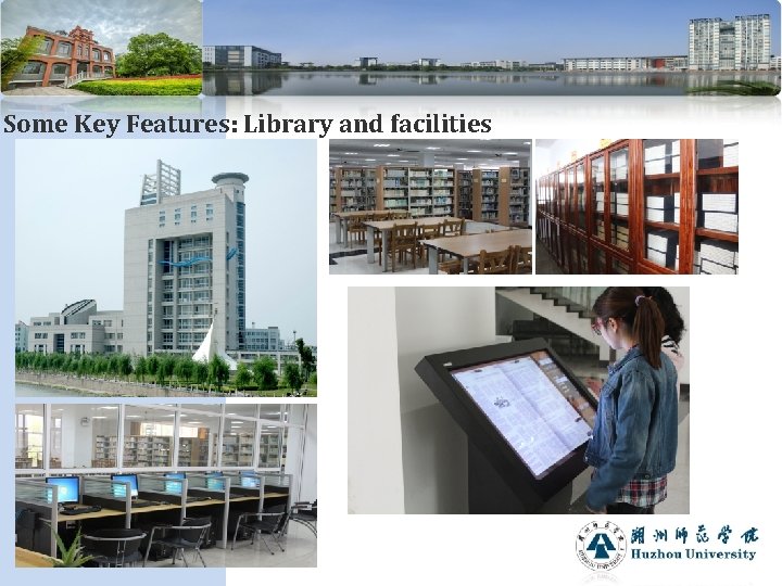Some Key Features: Library and facilities 