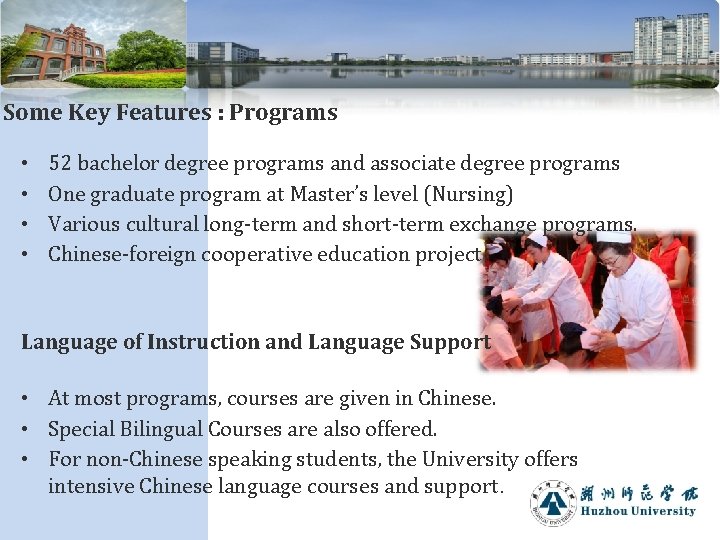 Some Key Features : Programs • • 52 bachelor degree programs and associate degree