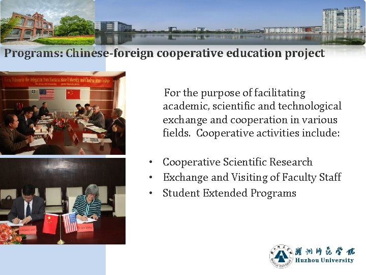 Programs: Chinese-foreign cooperative education project For the purpose of facilitating academic, scientific and technological