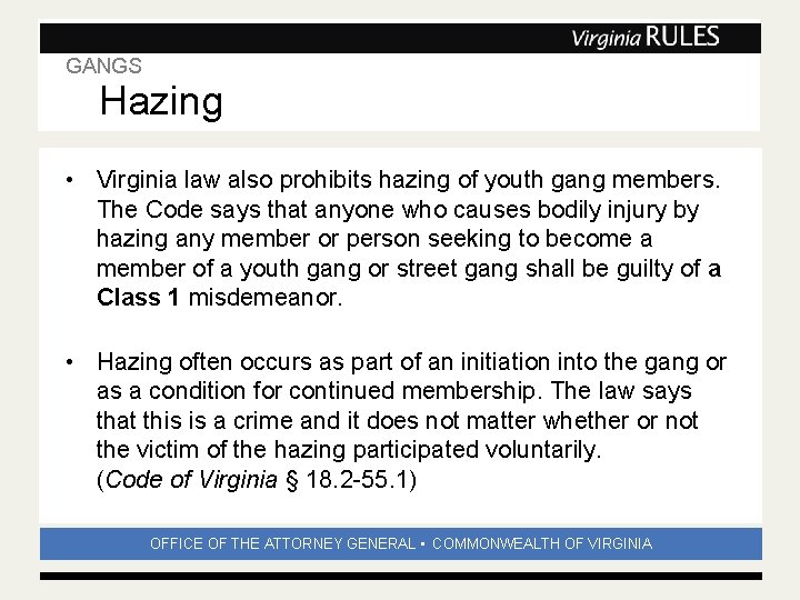 GANGS Hazing Subhead • Virginia law also prohibits hazing of youth gang members. The