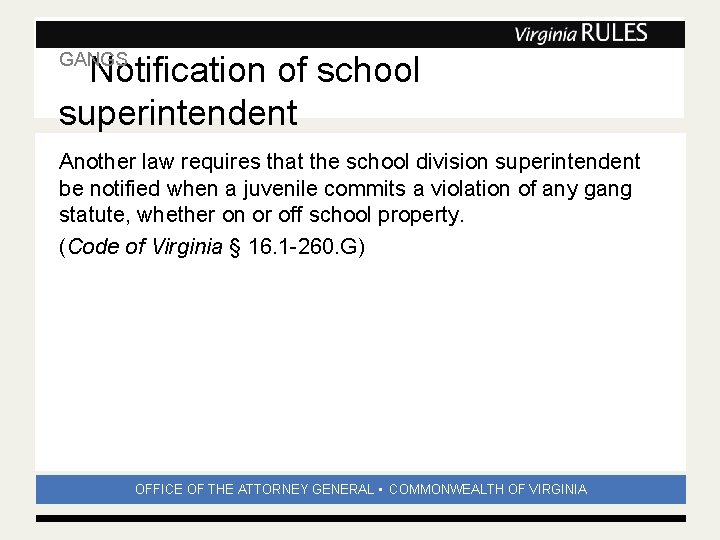 GANGS Subhead Notification of school superintendent Another law requires that the school division superintendent