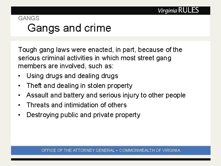 GANGS Subhead Gangs and crime Tough gang laws were enacted, in part, because of