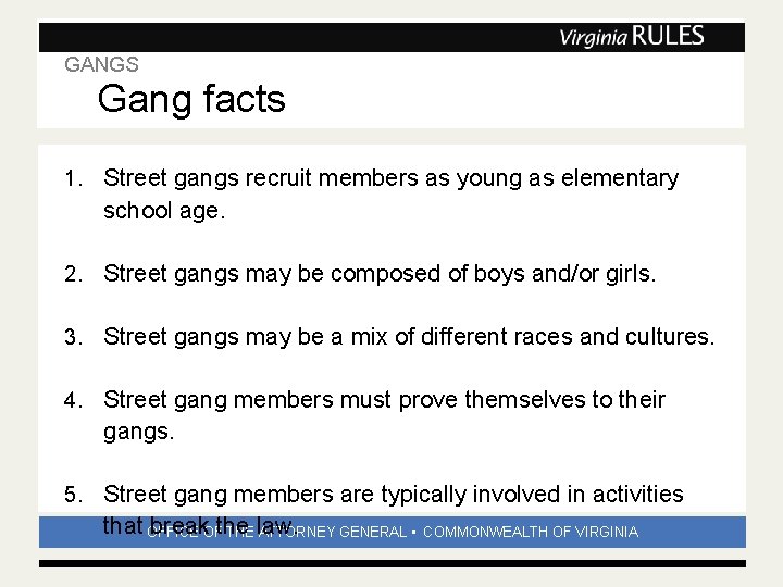 GANGS Gang facts Subhead 1. Street gangs recruit members as young as elementary school