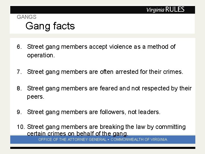 GANGS Gang facts Subhead 6. Street gang members accept violence as a method of