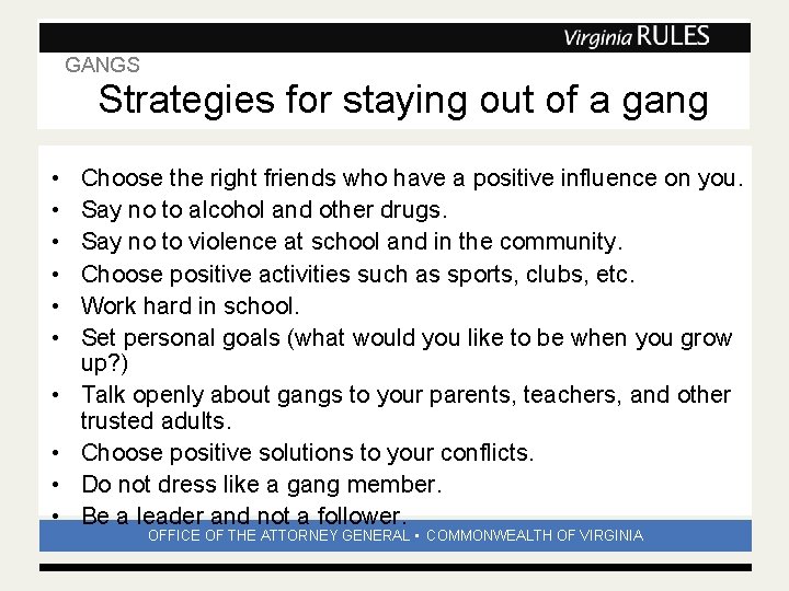 GANGS Subhead Strategies for staying out of a gang • • • Choose the