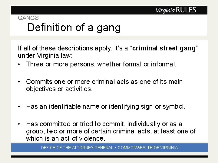 GANGS Subhead Definition of a gang If all of these descriptions apply, it’s a