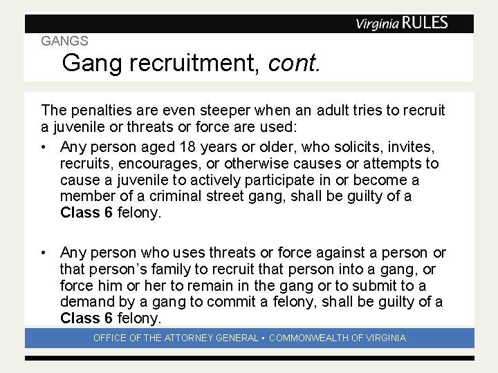 GANGS Subhead Gang recruitment, cont. The penalties are even steeper when an adult tries