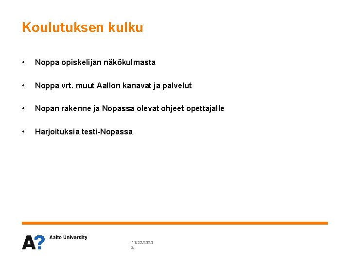 Koulutuksen kulku • Noppa opiskelijan näkökulmasta • Noppa vrt. muut Aallon kanavat ja palvelut