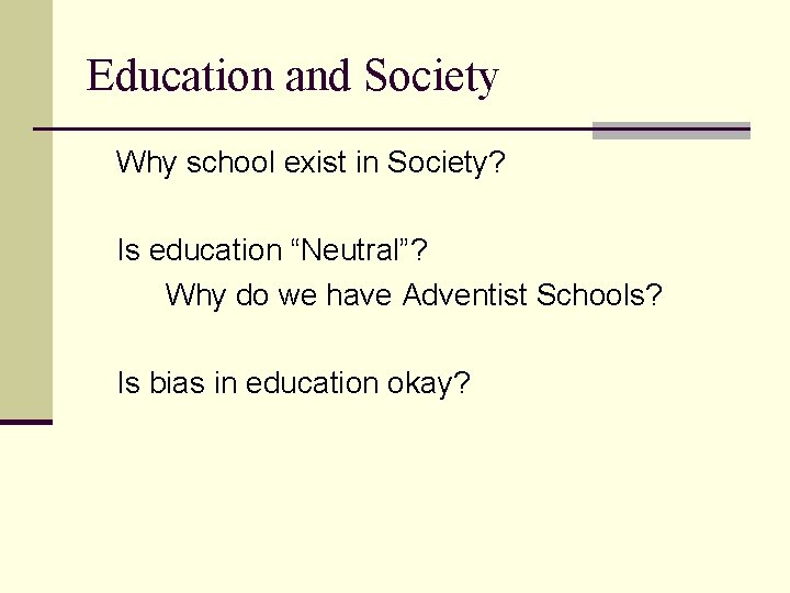 Education and Society Why school exist in Society? Is education “Neutral”? Why do we Education and Society Why school exist in Society? Is education “Neutral”? Why do we